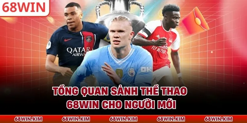Tổng quan sảnh thể thao 68WIN cho người mới